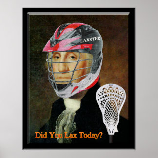 Did You Lax Today? Poster