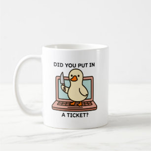 Did You Put In a Ticket Funny IT Support Tech Humo Coffee Mug