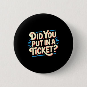Did You Put In A Ticket It Suprt It Network Admini 6 Cm Round Badge