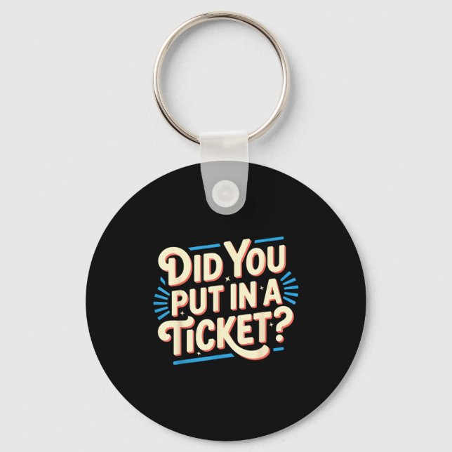 Did You Put In A Ticket It Suprt It Network Admini Key Ring (Front)