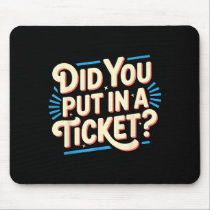 Did You Put In A Ticket It Suprt It Network Admini Mouse Mat