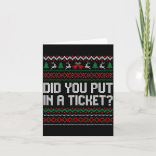 Did You Put In A Ticket Ugly Christmas Computer Te Card