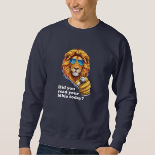 Did You Read Your Bible Today - Christian Sweatshirt