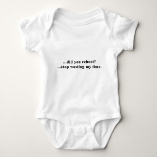 did you reboot stop wasting my time baby bodysuit