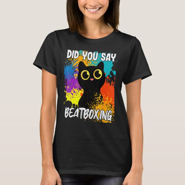 Did You Say Beatboxing Black Cat T-Shirt (Front)