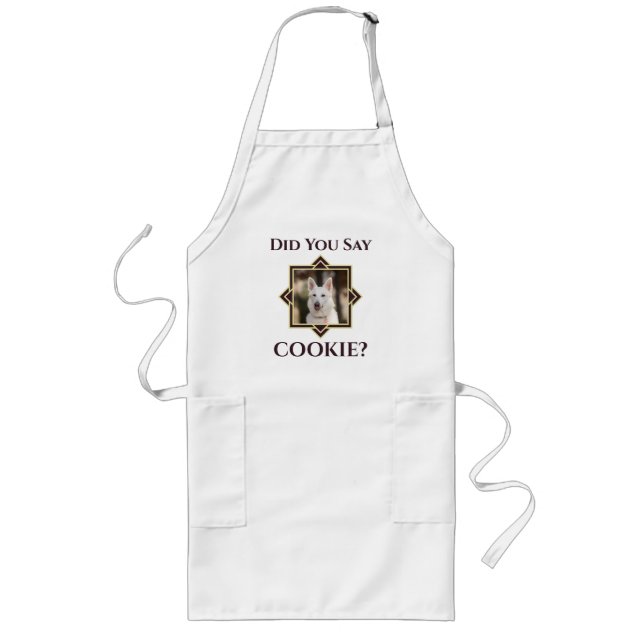 Did You Say Cookie? Pet Photo Apron  (Front)