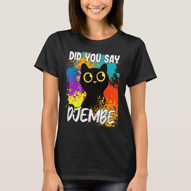 Did You Say Djembe Black Cat T-Shirt (Front)