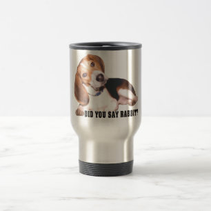 Did you Say Rabbit? Beagle Travel Mug