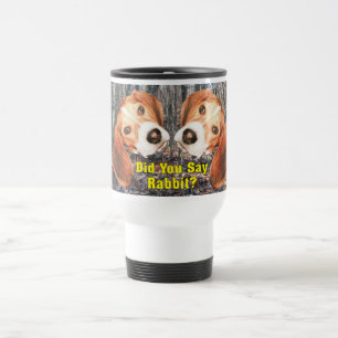 Did You Say Rabbit? Beagle Travel Mug