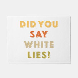 Did you say white lies Retro Vintage Doormat