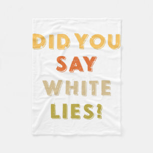 Did you say white lies Retro Vintage Fleece Blanket