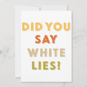 Did you say white lies Retro Vintage Invitation