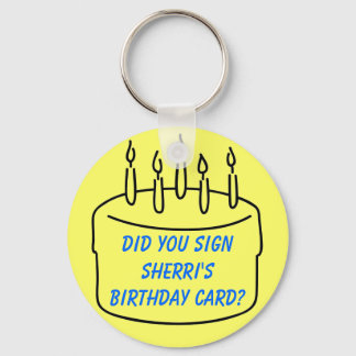 Did you sign Sherri's Birthday Card? Key Ring