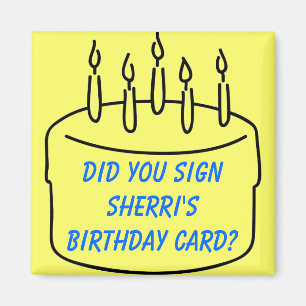 Did you sign Sherri's Birthday Card? Magnet