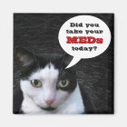 Did you take your MEDs today?