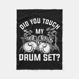 Did You Touch My Drum Set Funny Drummer Percussion Fleece Blanket