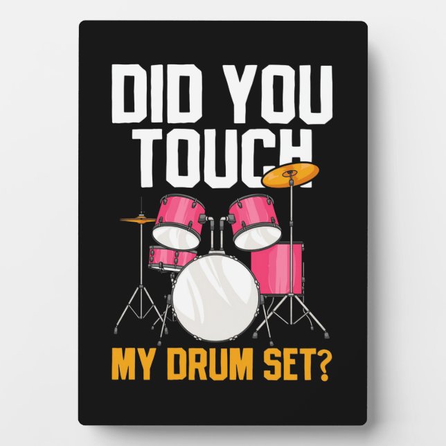 Did You Touch My Drum Set Plaque (Front)