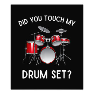 Did You Touch My Drum Set Shirt Funny Did You Touc Photo Print