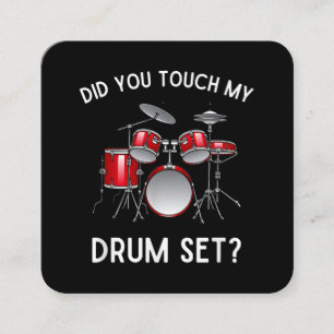Did You Touch My Drum Set Shirt Funny Did You Touc Square Business Card