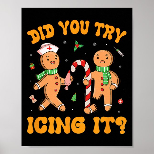 Did You Try Icing It Christmas Gingerbread Nurse S Poster (Front)