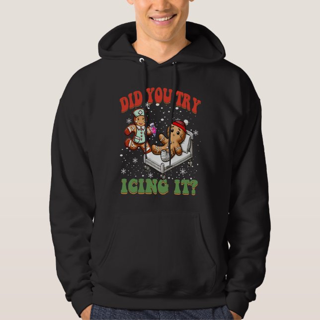 Did You Try Icing It Funny Christmas Nurse Squad Hoodie (Front)