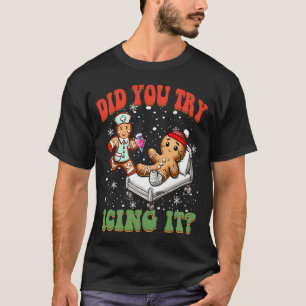 Did You Try Icing It Funny Christmas Nurse Squad T-Shirt