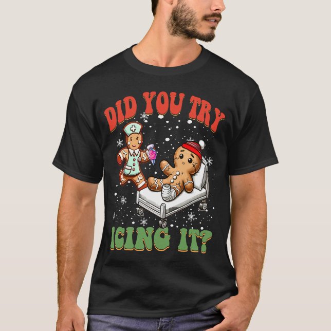 Did You Try Icing It Funny Christmas Nurse Squad T-Shirt (Front)