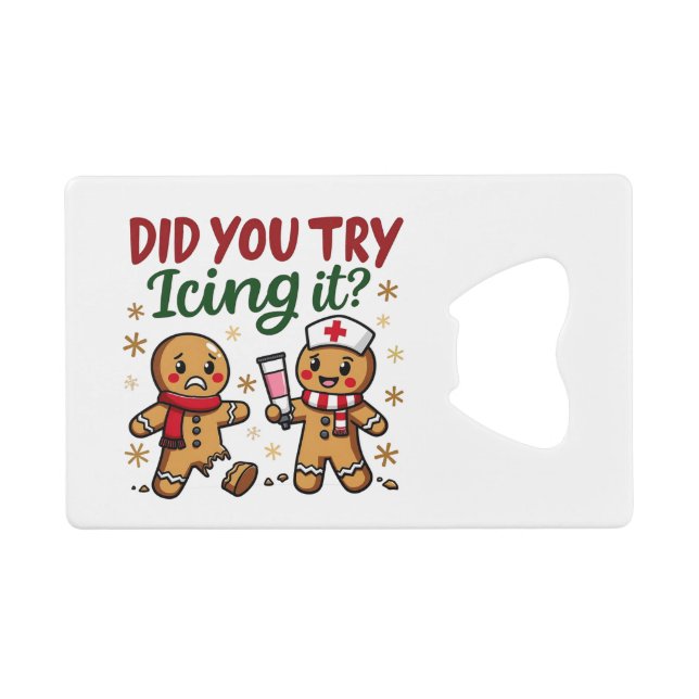 Did You Try Icing It Funny Gingerbread Nursing  (Front (Horizontal))