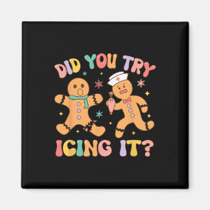 Did You Try Icing It Gingerbread Christmas Xmas Pa Magnet