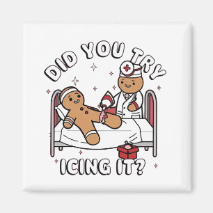 Did You Try Icing It Gingerbread Nursing Christmas Magnet
