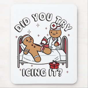 Did You Try Icing It Gingerbread Nursing Christmas Mouse Mat