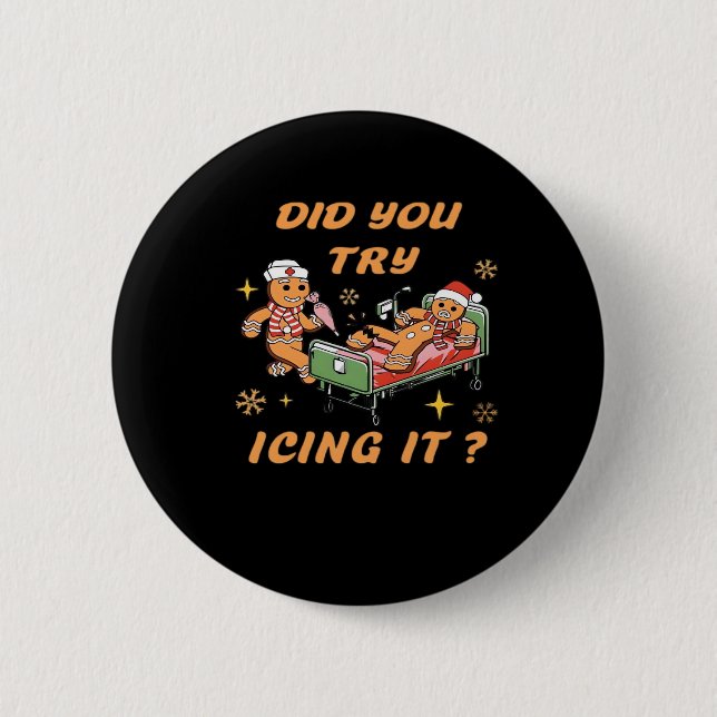 Did You Try Icing It, Nurse Christmas, Gingerbread 6 Cm Round Badge (Front)