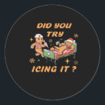 Did You Try Icing It, Nurse Christmas, Gingerbread Classic Round Sticker<br><div class="desc">Did You Try Icing It,  Nurse Christmas,  Gingerbread Nurse Classic T-Shirt</div>