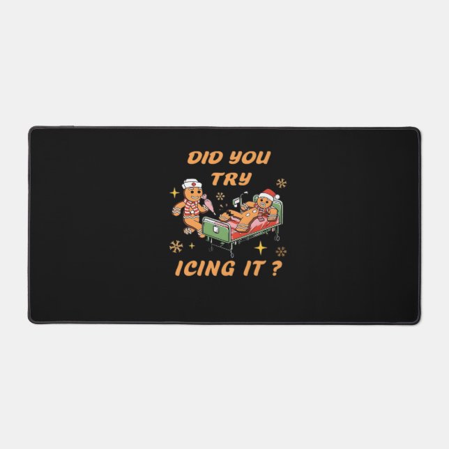 Did You Try Icing It, Nurse Christmas, Gingerbread Desk Mat (Front)