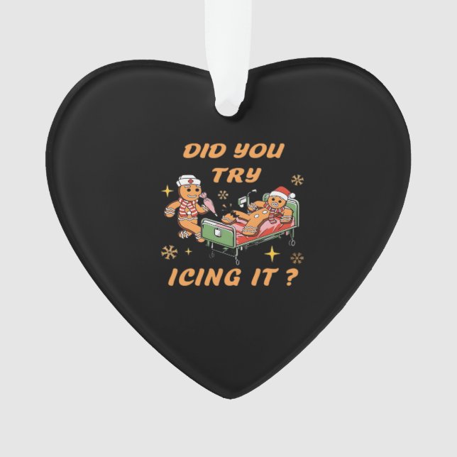 Did You Try Icing It, Nurse Christmas, Gingerbread Ornament (Front)