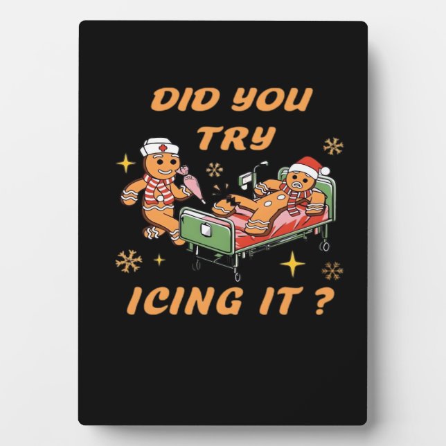 Did You Try Icing It, Nurse Christmas, Gingerbread Plaque (Front)