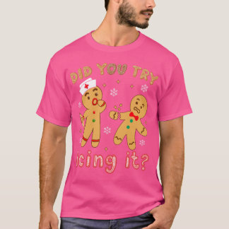 Did You Try Icing It Retro Christmas Gingerbread N T-Shirt