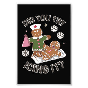 Did You Try Icing It School Nurse Christmas PICU  Photo Print