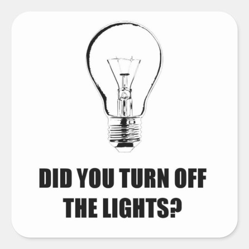 Image of DID YOU TURN OFF THE LIGHTS? Square Sticker