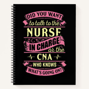 Did You Want To Talk To The Nurse In Charge Notebook