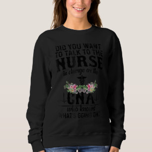 Did You Want To Talk To The Nurse In Charge Or The Sweatshirt