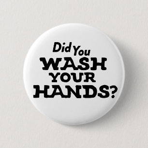 Did You Wash Your Hands? Coronavirus COVID-19 Flu 6 Cm Round Badge