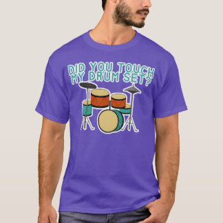 Did Yououch My Drum Set gift family T-Shirt