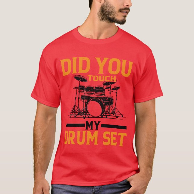 Did Yououch My Drum Set gift girl T-Shirt (Front)