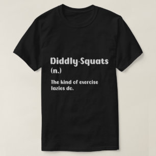 Diddly-Squats for the Win T-Shirt