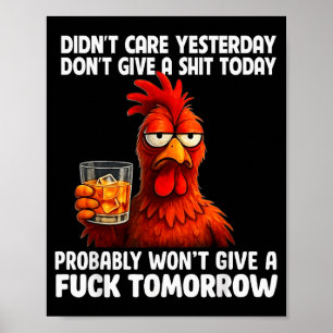 Didn’t Care Yesterday Don’t Give A Today Probably  Poster