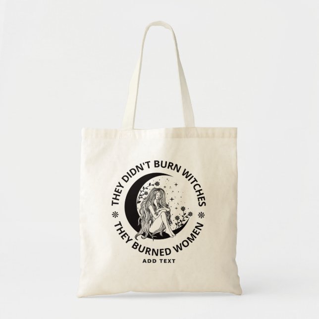 Didn't Burn Witches Burned Women Rights Pro Choice Tote Bag (Front)