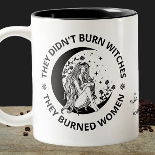Didn't Burn Witches Burned Women Rights Pro Choice Two-Tone Coffee Mug