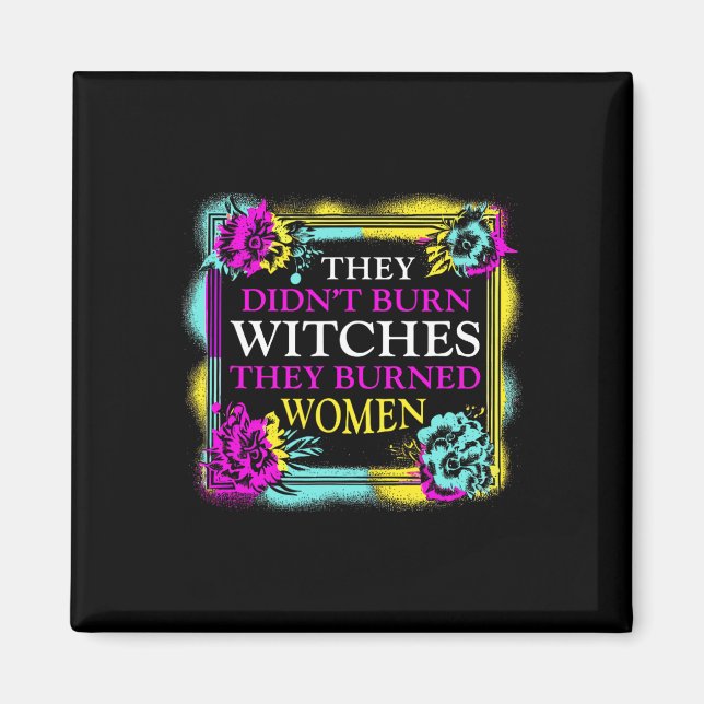 Didn't Burn Witches They Burned Women - Retro Femi Magnet (Front)