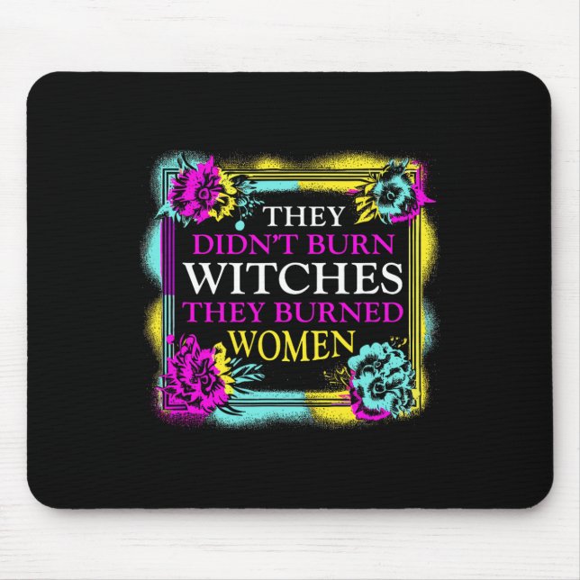 Didn't Burn Witches They Burned Women - Retro Femi Mouse Mat (Front)